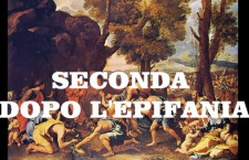 Omelie 2017 di don Giorgio: SECONDA DOPO L’EPIFANIA
