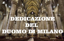 Omelie 2018 di don Giorgio: DEDICAZIONE DEL DUOMO DI MILANO