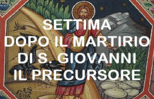 Omelie 2020 di don Giorgio: VII DOPO IL MARTIRIO DI S. GIOVANNI IL PRECURSORE