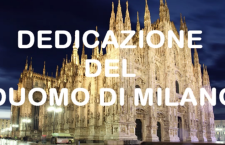 Omelie 2021 di don Giorgio: Dedicazione del Duomo di Milano, Chiesa madre di tutti i fedeli ambrosiani