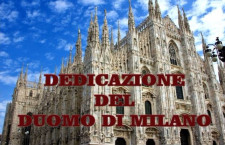 Omelie 2016 di don Giorgio: DEDICAZIONE DEL DUOMO DI MILANO, CHIESA MADRE DI TUTTI I FEDELI AMBROSIANI
