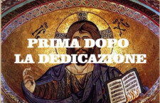 Omelie 2017 di don Giorgio: PRIMA DOPO LA DEDICAZIONE