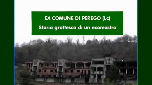 Ex Comune di Perego: Storia grottesca di un ecomostro